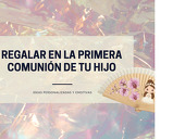 ¿Qué regalar en la Primera Comunión de tu hijo?